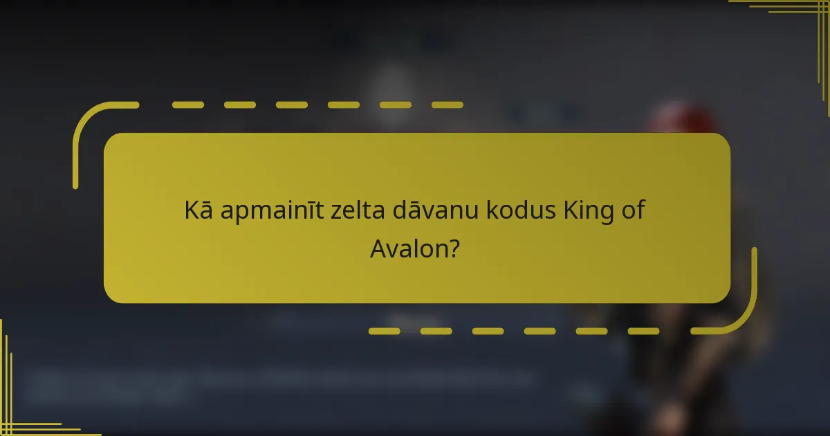 Kā apmainīt zelta dāvanu kodus King of Avalon?