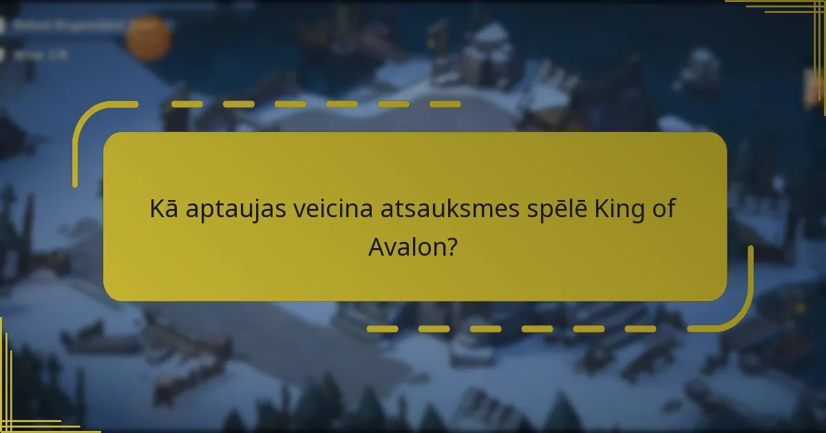 Kā aptaujas veicina atsauksmes spēlē King of Avalon?