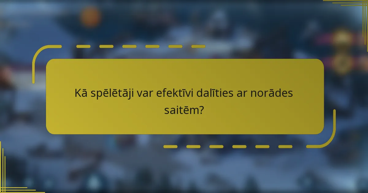 Kā spēlētāji var efektīvi dalīties ar norādes saitēm?