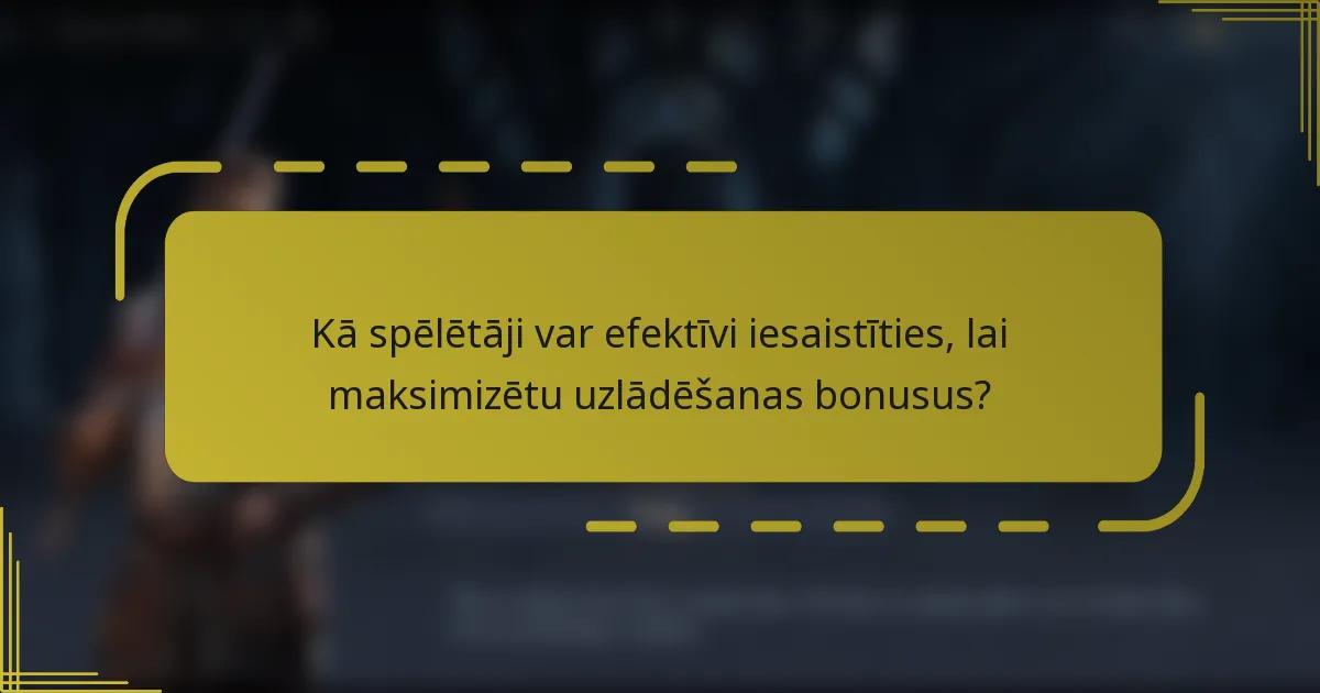 Kā spēlētāji var efektīvi iesaistīties, lai maksimizētu uzlādēšanas bonusus?