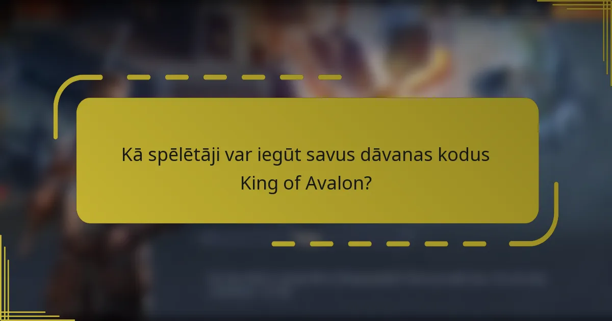 Kā spēlētāji var iegūt savus dāvanas kodus King of Avalon?