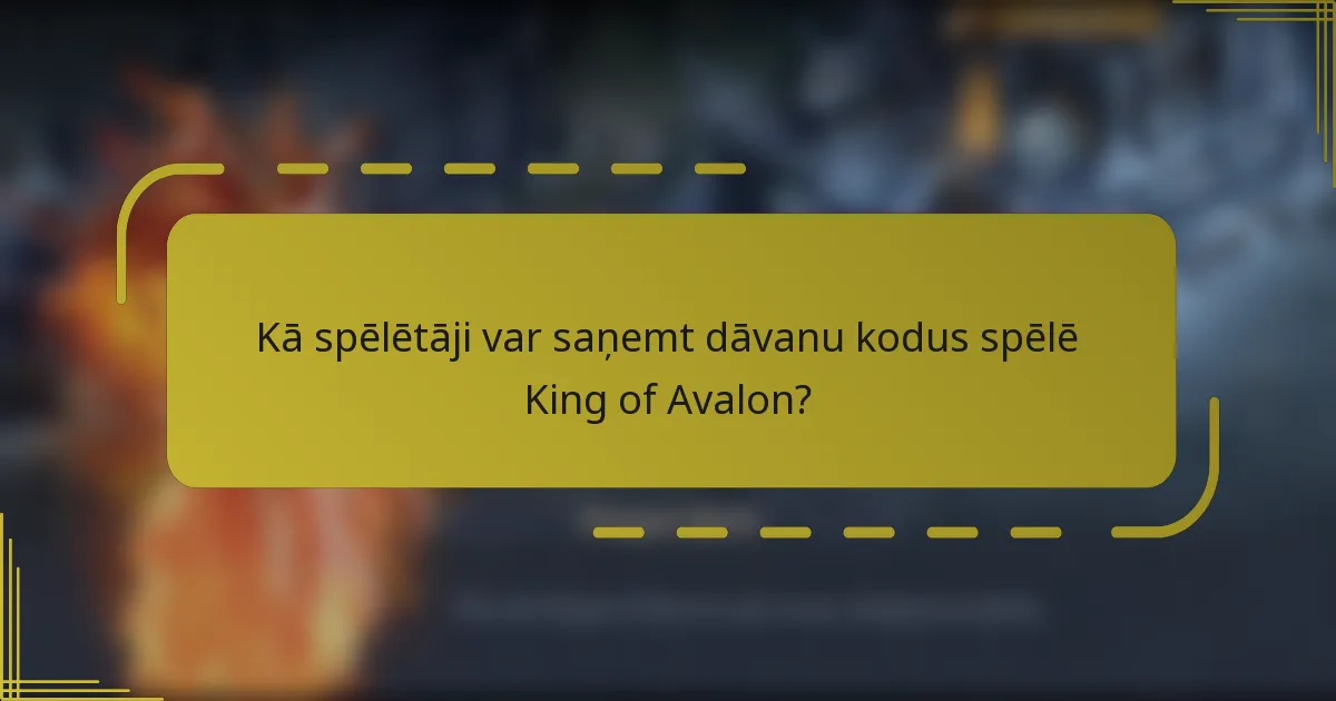 Kā spēlētāji var saņemt dāvanu kodus spēlē King of Avalon?