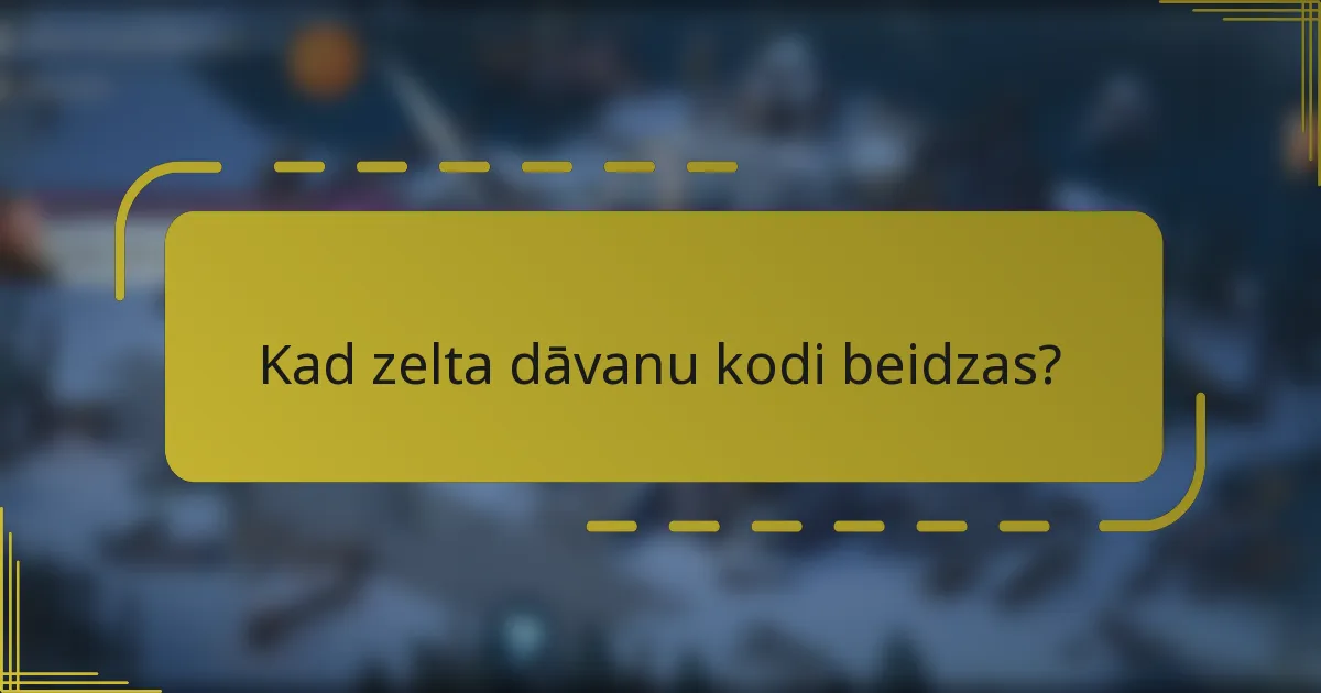 Kad zelta dāvanu kodi beidzas?