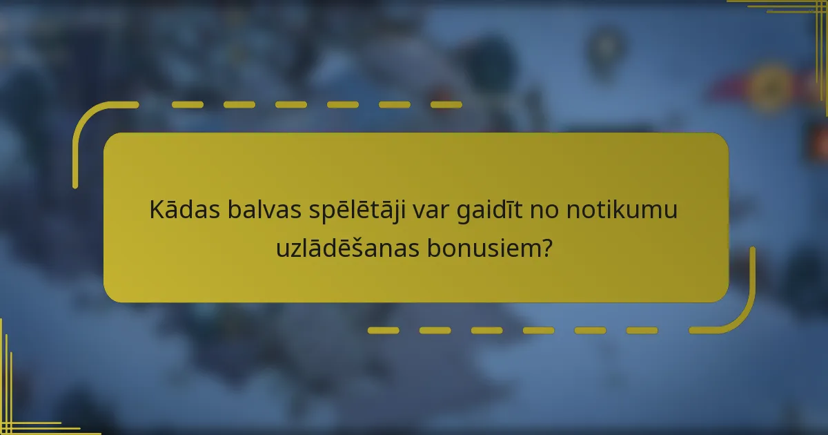 Kādas balvas spēlētāji var gaidīt no notikumu uzlādēšanas bonusiem?