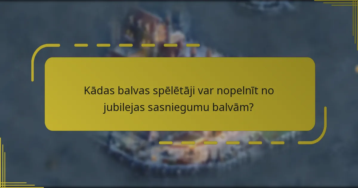 Kādas balvas spēlētāji var nopelnīt no jubilejas sasniegumu balvām?