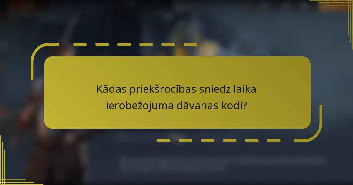 Kādas priekšrocības sniedz laika ierobežojuma dāvanas kodi?