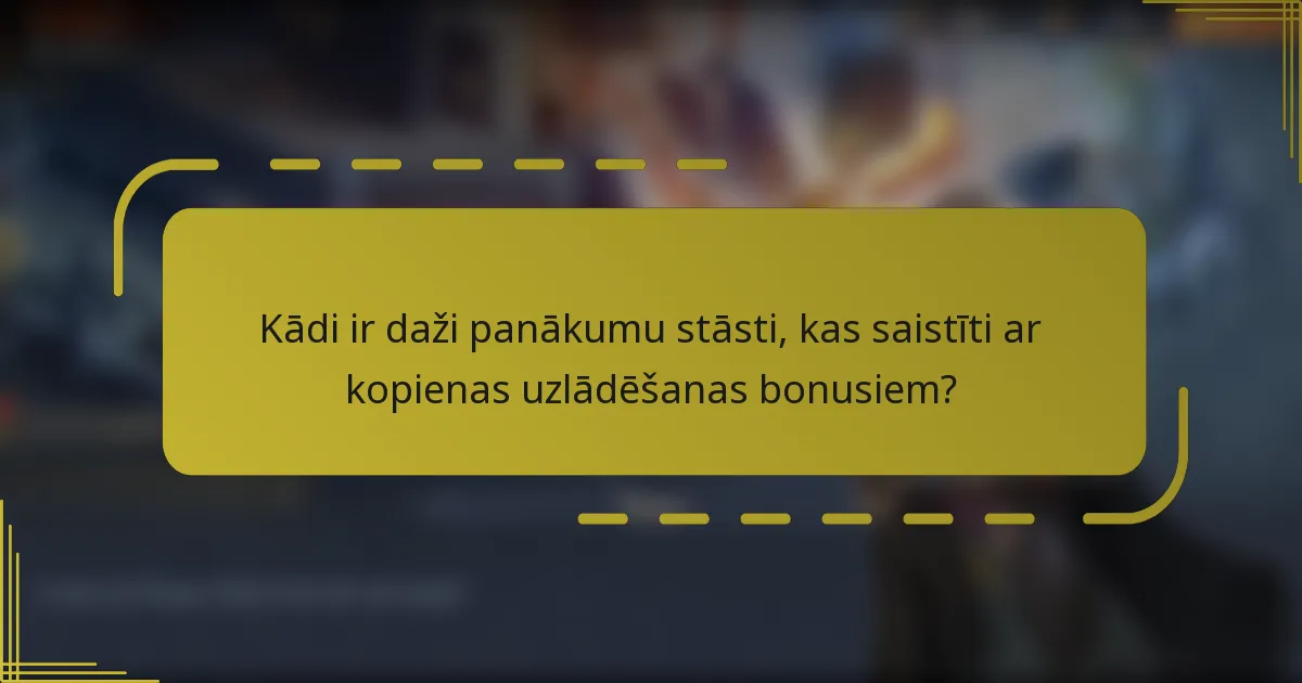 Kādi ir daži panākumu stāsti, kas saistīti ar kopienas uzlādēšanas bonusiem?