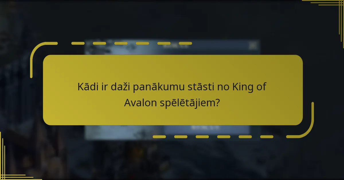 Kādi ir daži panākumu stāsti no King of Avalon spēlētājiem?