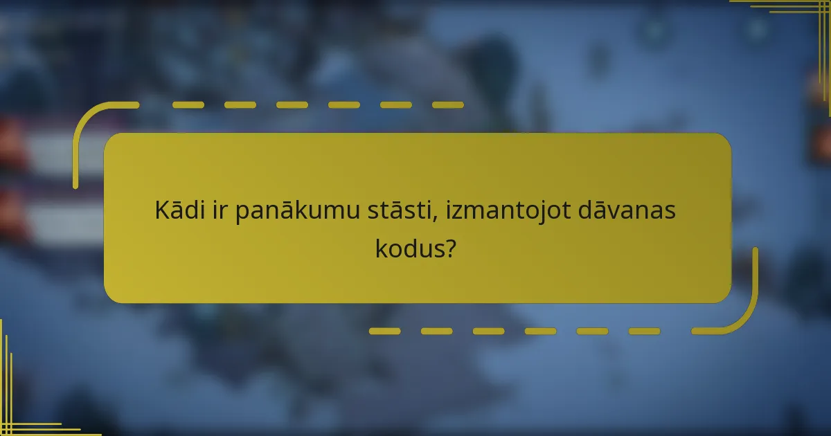 Kādi ir panākumu stāsti, izmantojot dāvanas kodus?